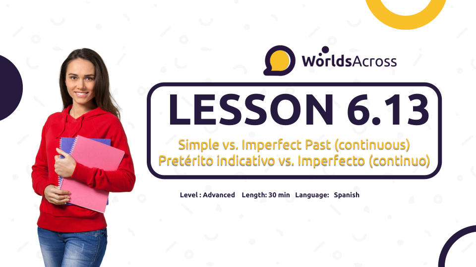 Lesson 6.13. Simple vs. Imperfect Past (continuous)